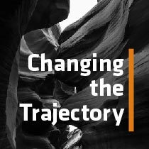 Changing the Trajectory